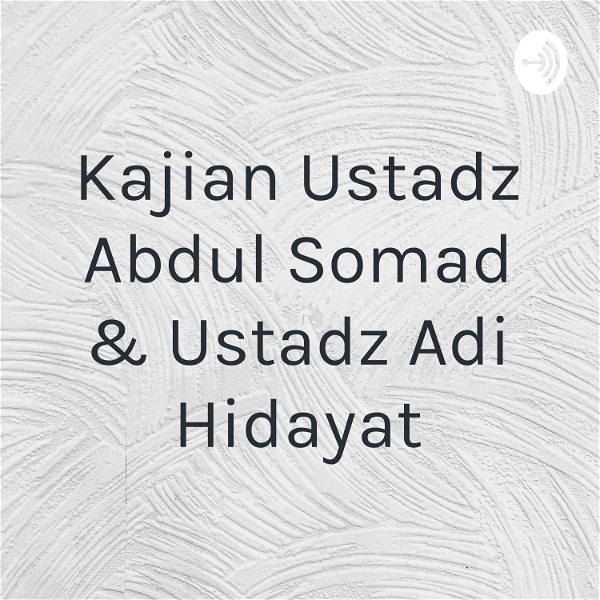 Artwork for Kajian Ustadz Abdul Somad & Ustadz Adi Hidayat