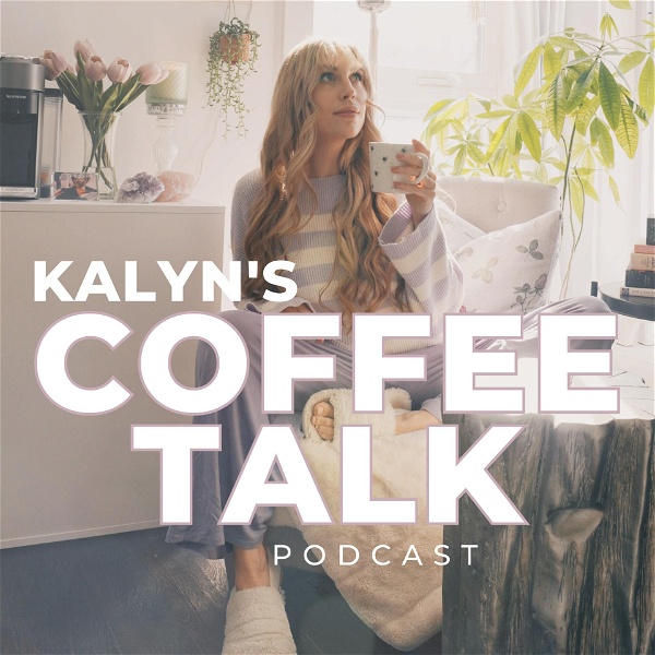 Artwork for Kalyn’s Coffee Talk