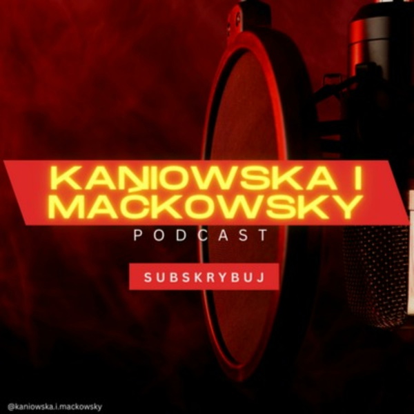 Artwork for Kaniowska i Maćkowsky Podcast