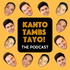 KANTOTAMBS TAYO! The podcast.