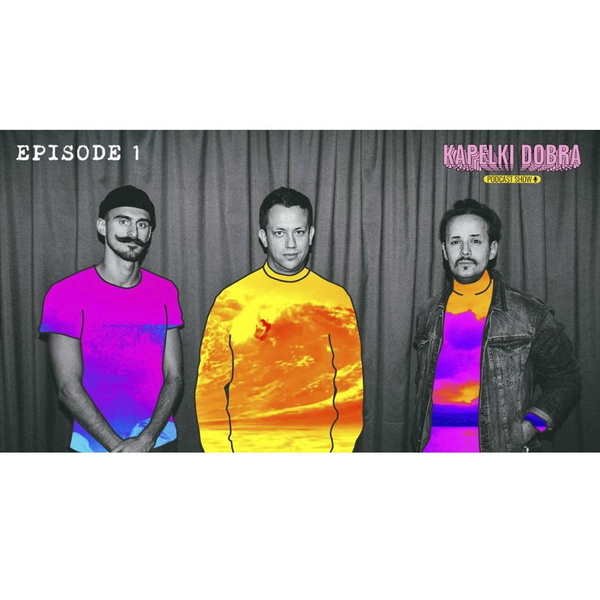 Artwork for KAPELKI DOBRA Podcast Show
