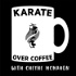 Karate Over Coffee