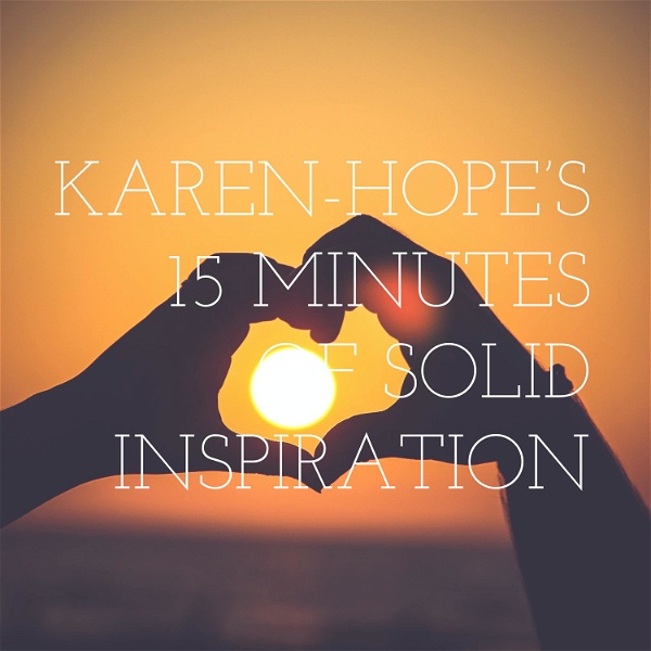 Artwork for KAREN-HOPE'S 15 MINUTES OF SOLID INSPIRATION
