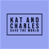 Kat and Charles Save the World