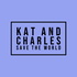 Kat and Charles Save the World