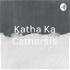 Katha Ka Catharsis