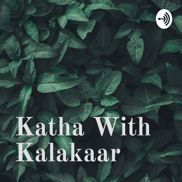 Artwork for Katha With Kalakaar