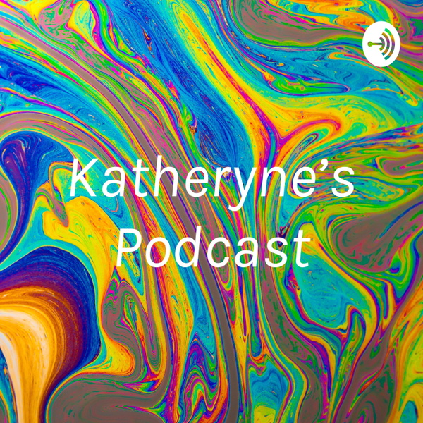 Artwork for Katheryne’s Podcast