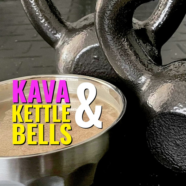 Artwork for Kava and Kettlebells