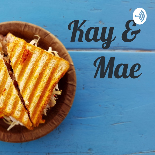 Artwork for Kay & Mae