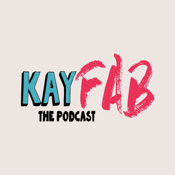Artwork for KayFAB The Podcast