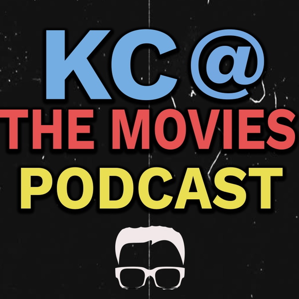 Artwork for KC @ The Movies Podcast