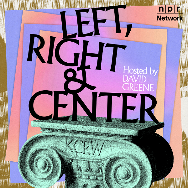Artwork for KCRW's Left, Right & Center