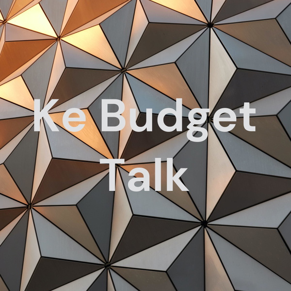 Artwork for Ke Budget Talk