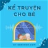 Kể Truyện Cho Bé (Audio)