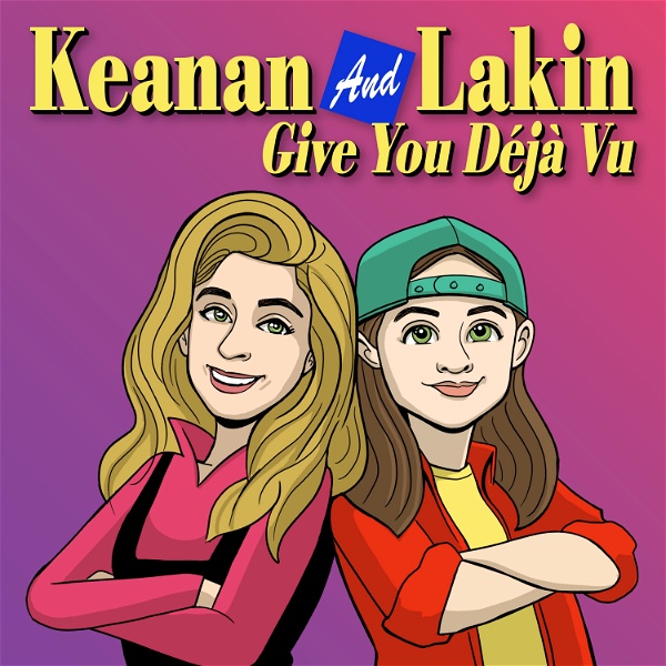Artwork for Keanan And Lakin Give You Déjà Vu