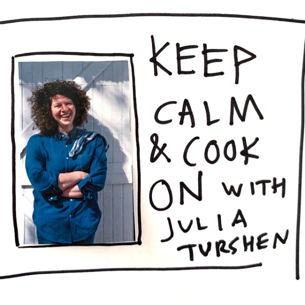 Artwork for Keep Calm and Cook On with Julia Turshen