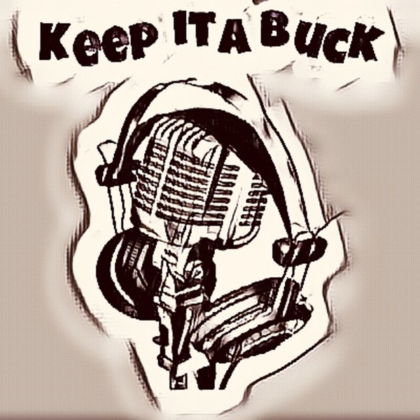 Artwork for Keep it a Buck Podcast