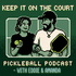 Keep It on the Court | Pickleball Podcast