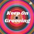 Keep On Grooving