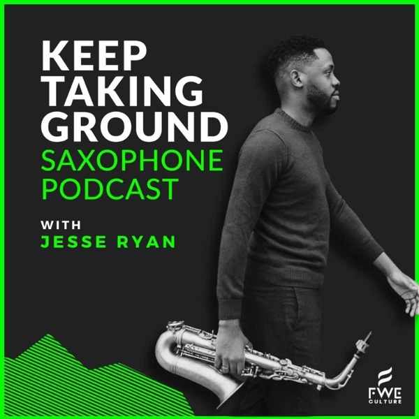 Artwork for Keep Taking Ground Saxophone Podcast