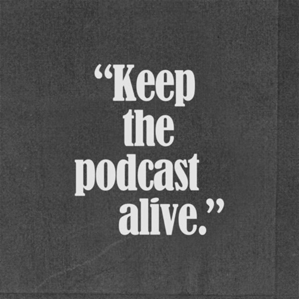 Artwork for Keep The Podcast Alive