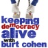 Keeping Democracy Alive with Burt Cohen