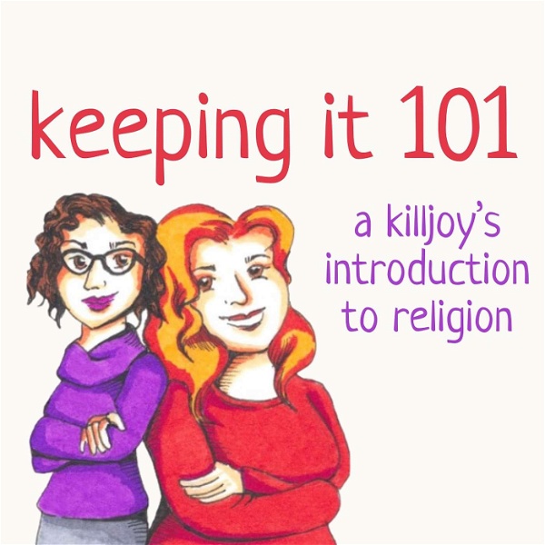 Artwork for Keeping It 101: A Killjoy's Introduction to Religion Podcast
