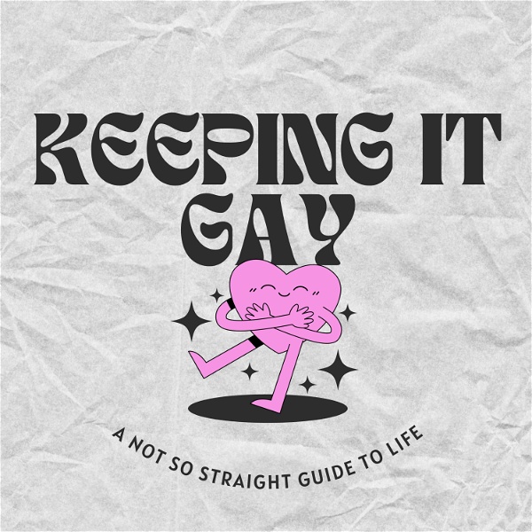 Artwork for Keeping it Gay: A Not So Straight Guide To Life