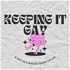 Keeping it Gay: A Not So Straight Guide To Life