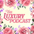 Keeping Up Appearances: The Luxury Podcast