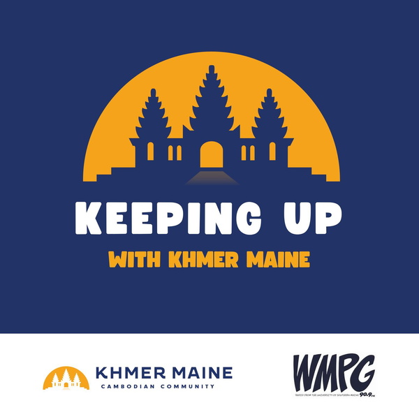 Artwork for Keeping Up With Khmer Maine