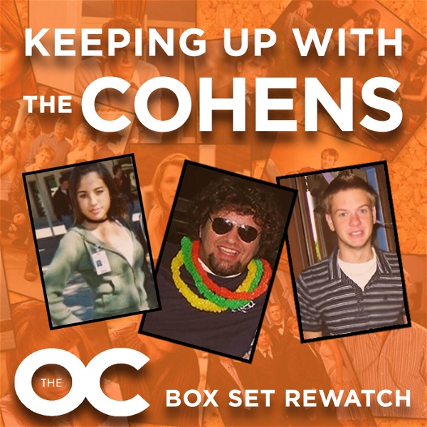 Artwork for Keeping Up With The Cohens: The OC Boxset Rewatch Podcast