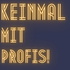 Keinmal mit Profis!