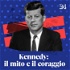 Kennedy: il mito e il coraggio