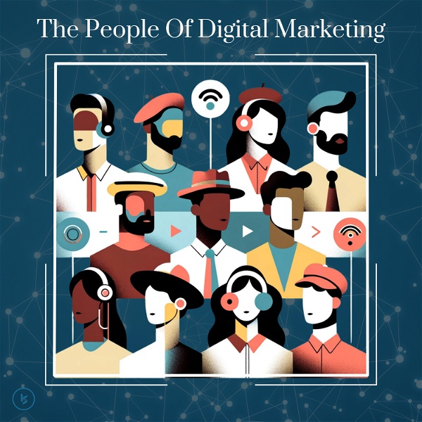 Artwork for The People of Digital Marketing