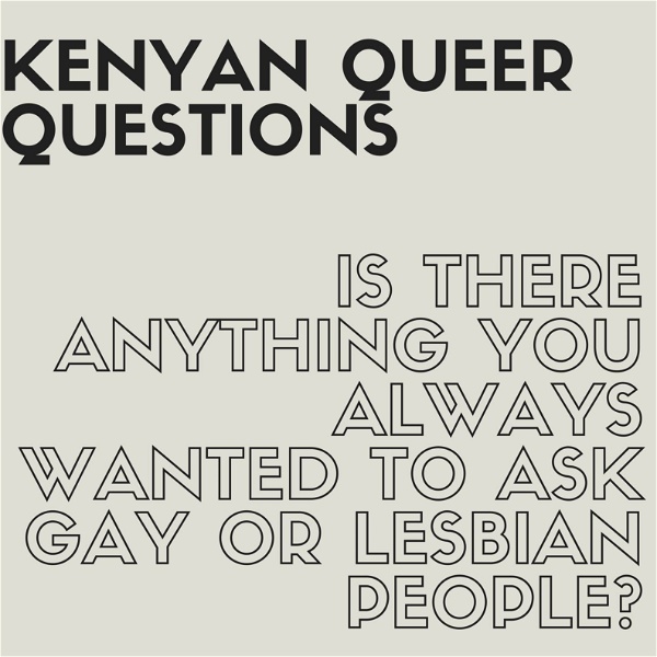 Artwork for Kenyan Queer Questions