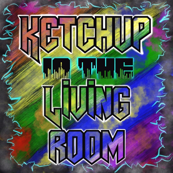 Artwork for Ketchup in the Living Room