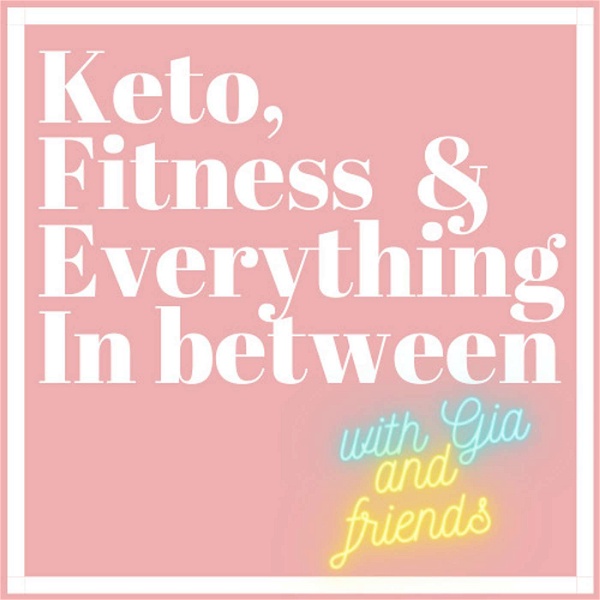 Artwork for Keto, Fitness and Everything In between