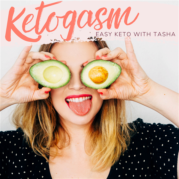 Artwork for Ketogasm: Easy Keto with Tasha