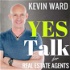 Kevin Ward's YES Talk | Real Estate Coaching and Success Training for Agents