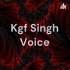 Kgf Singh Voice