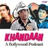 Khandaan- A Bollywood Podcast