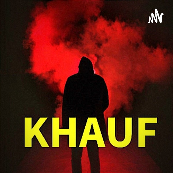 Artwork for KHAUF (hindi Horror Podcast)