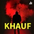 KHAUF (hindi Horror Podcast)