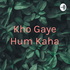 Kho Gaye Hum Kaha