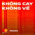 Không Cay Không Về