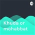 Khuda or mohabbat