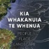 Kia Whakanuia te Whenua - The Landscape Foundation