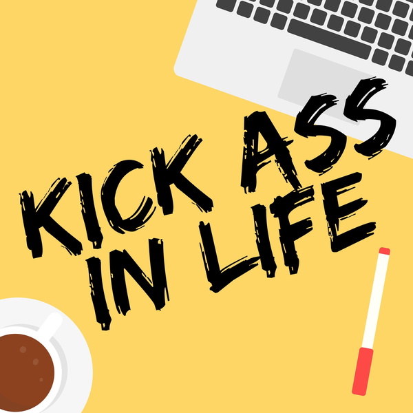 Artwork for Kick Ass in Life